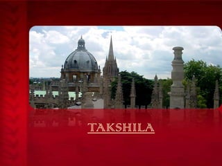 TAKSHILA

 