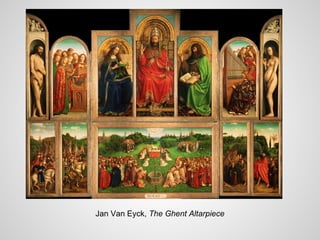 Jan Van Eyck, The Ghent Altarpiece
 