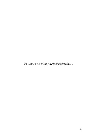 PRUEBAS DE EVALUACIÓN CONTINUA.-

6

 