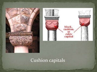 Cushion capitals
 