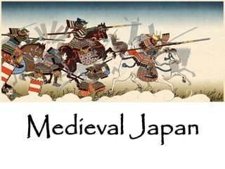 Medieval Japan
 
