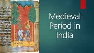 Medieval
Period in
India
 
