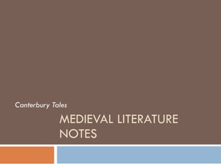 MEDIEVAL LITERATURE NOTES Canterbury Tales 
