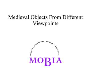 Medieval Objects From Different Viewpoints 
