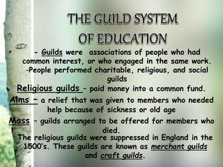 Religious Guilds FOUNDATION OF EDUCATION DURING MEDIEVAL PERIOD | PPSX