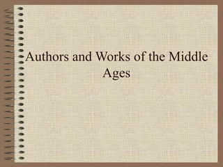 Authors and Works of the Middle
Ages
 