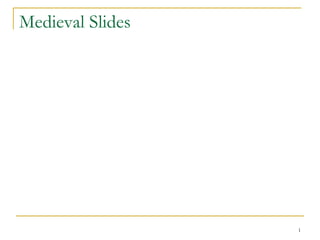 Medieval Slides 