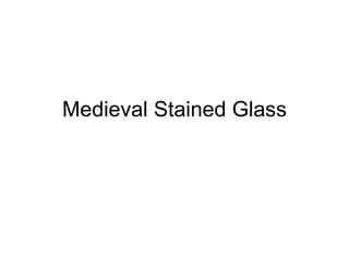 Medieval Stained Glass 