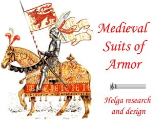 Medieval  Suits of Armor Helga research and design 