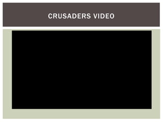CRUSADERS VIDEO
 