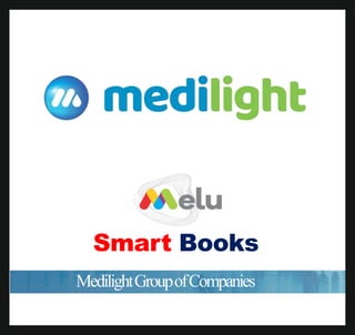 MedilightGroupofCompanies
Smart Books
 