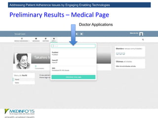 Addressing Patient Adherence Issues by Engaging Enabling Technologies
Preliminary Results – Medical Page
Doctor Applications
 