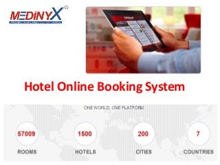 Hotel Reservation
System
Hotel Online Booking System
 