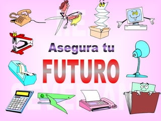 Asegura tu FUTURO 