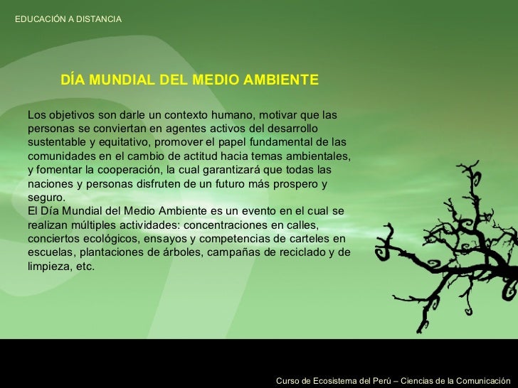Los objetivos son darle un contexto humano, motivar que las personas se conviertan en agentes activos del desarrollo suste...