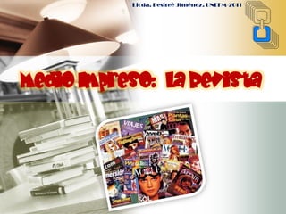 Licda. Desireé Jiménez. UNEFM-2011




Medio Impreso: La Revista




           LOGO
 