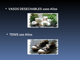 VASOS DESECHABLES 1000 Años   TENIS 200 Años  