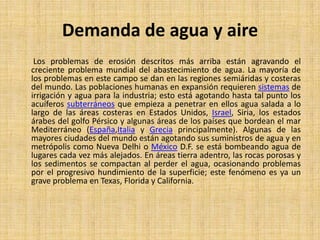 Aunque los primeros humanos sin duda vivieron más o menos en armonía con el medio ambiente, como los demás animales, su alejamiento de la vida salvaje comenzó en la prehistoria, con la primera revolución agrícola. La capacidad de controlar y usar el fuego les permitió modificar o eliminar la vegetación natural, y la domesticación y pastoreo de animales herbívoros llevó al sobrepastoreo y a la erosión del suelo. El cultivo de plantas originó también la destrucción de la vegetación natural para hacer hueco a las cosechas y la demanda de leña condujo a la denudación de montañas y al agotamiento de bosques enteros. Los animales salvajes se cazaban por su carne y eran destruidos en caso de ser considerados plagas o depredadores.