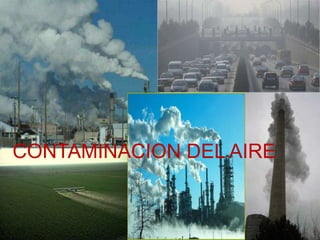 CONTAMINACION DEL AIRE
 