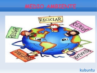 MEDIO AMBIENTE
 