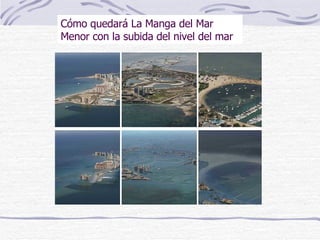Cómo quedará La Manga del Mar Menor con la subida del nivel del mar 