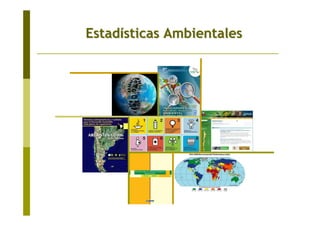 EstadEstadíísticas Ambientalessticas Ambientales
 
