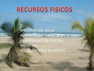 RECURSOS FISICOSPROPIOS DEL AULA