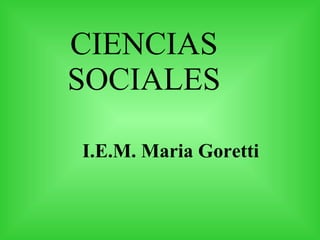 I.E.M. Maria Goretti CIENCIAS SOCIALES 