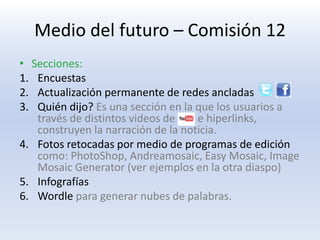 Actualización periódica de la información.( dos o tres veces por semana)