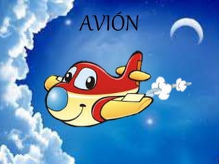 AVIÓN
 