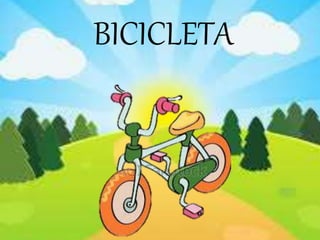 BICICLETA
 