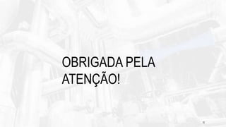 22
OBRIGADA PELA
ATENÇÃO!
 