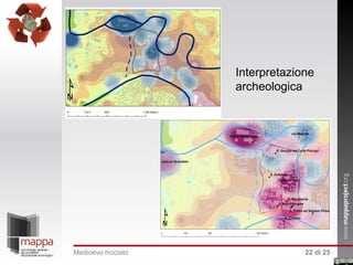 Interpretazione
archeologica

Medioevo riciclato

22 di 25

 