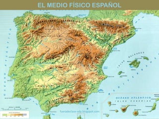 EL MEDIO FÍSICO ESPAÑOL




      fueradeclase-vdp.blogspot.com
 