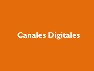 Canales Digitales
 