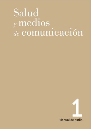 1Manual de estilo
Salud
y medios
de comunicación
 