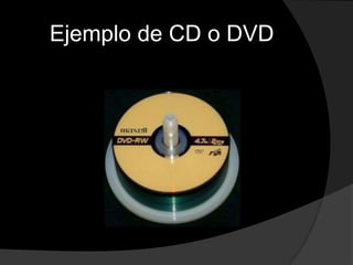 Ejemplo de CD o DVD
 