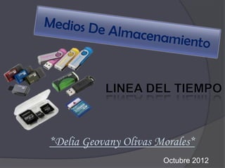 *Delia Geovany Olivas Morales*
                       Octubre 2012
 