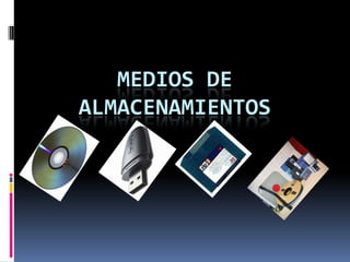 MEDIOS DE ALMACENAMIENTOS,[object Object]