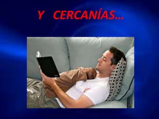 Y CERCANÍAS…
 