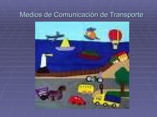 Medios de Comunicación de Transporte 