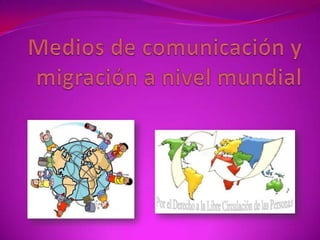 Medios de comunicación y migración a nivel mundial 