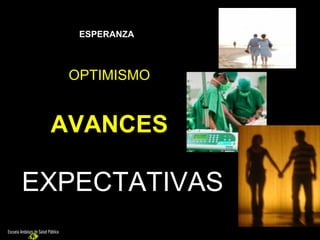 ESPERANZA OPTIMISMO AVANCES EXPECTATIVAS 
