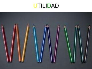 U TILI D AD 