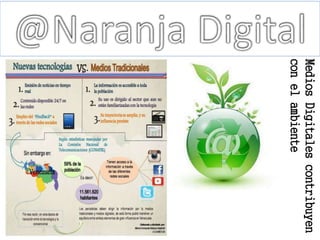 MediosDigitalescontribuyen
conelambiente
 