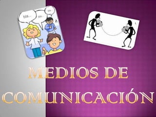 MEDIOS DE Comunicación 