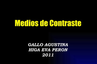 GALLO AGUSTINA HIGA EVA PERON 2011 Medios de Contraste 
