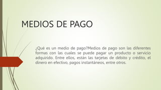 MEDIOS DE PAGO.pptx