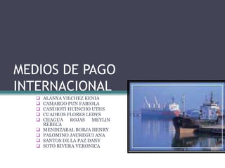 MEDIOS DE PAGO INTERNACIONAL ,[object Object]