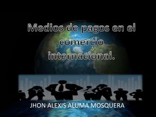 JHON ALEXIS ALUMA MOSQUERA
 
